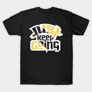 Just Keep Going T-Shirt